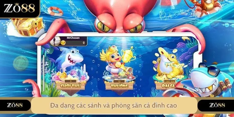 Đa dạng các sảnh và phòng săn cá đỉnh cao